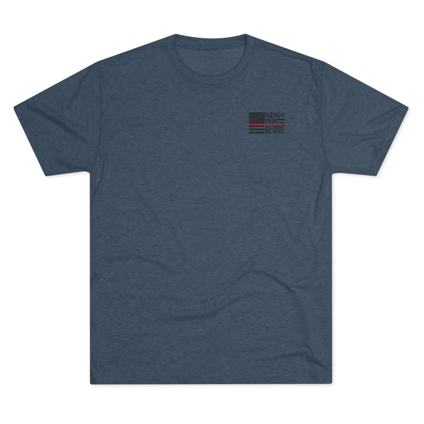 Rough Men Stand Ready—Fireman Triblend Tee