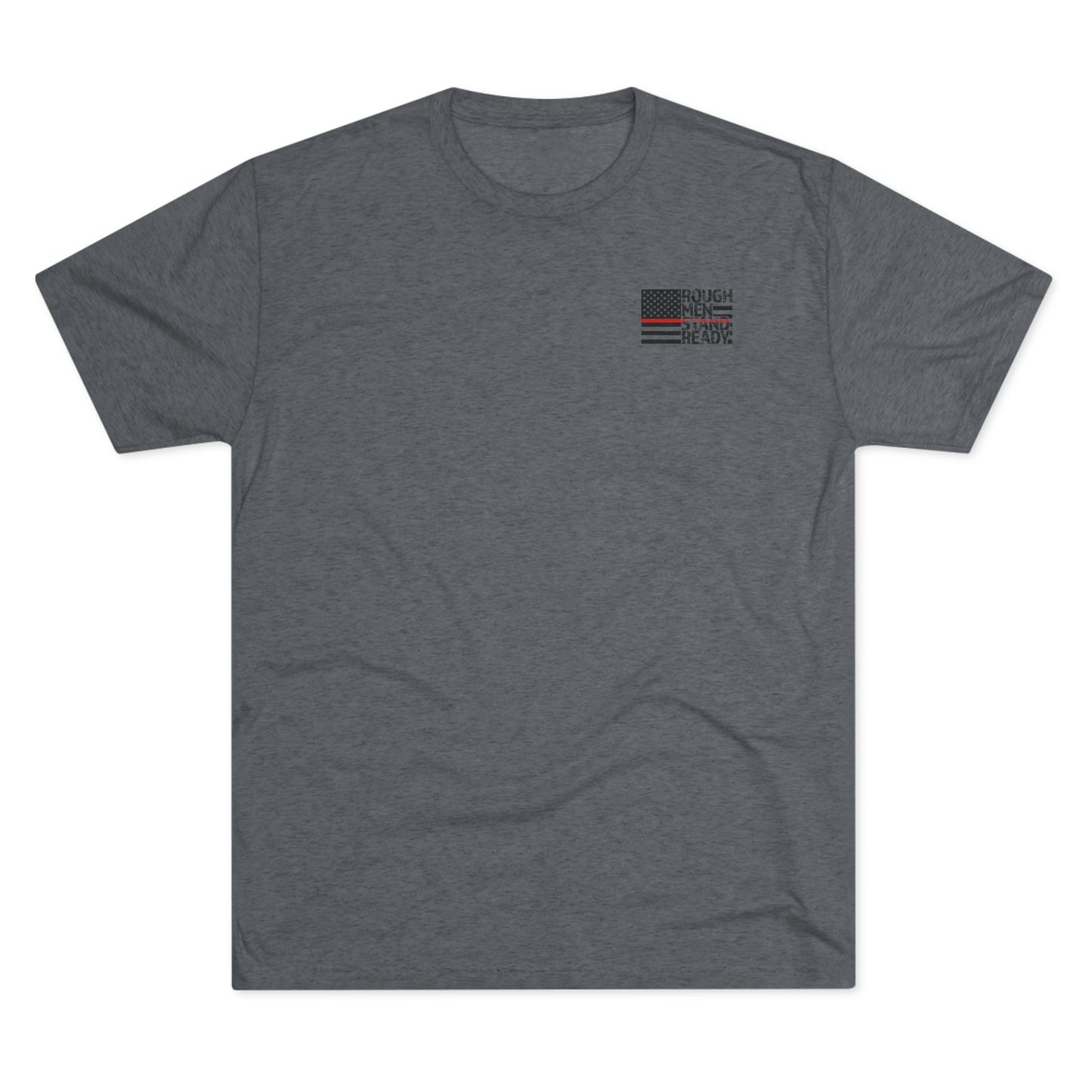 Rough Men Stand Ready—Fireman Triblend Tee