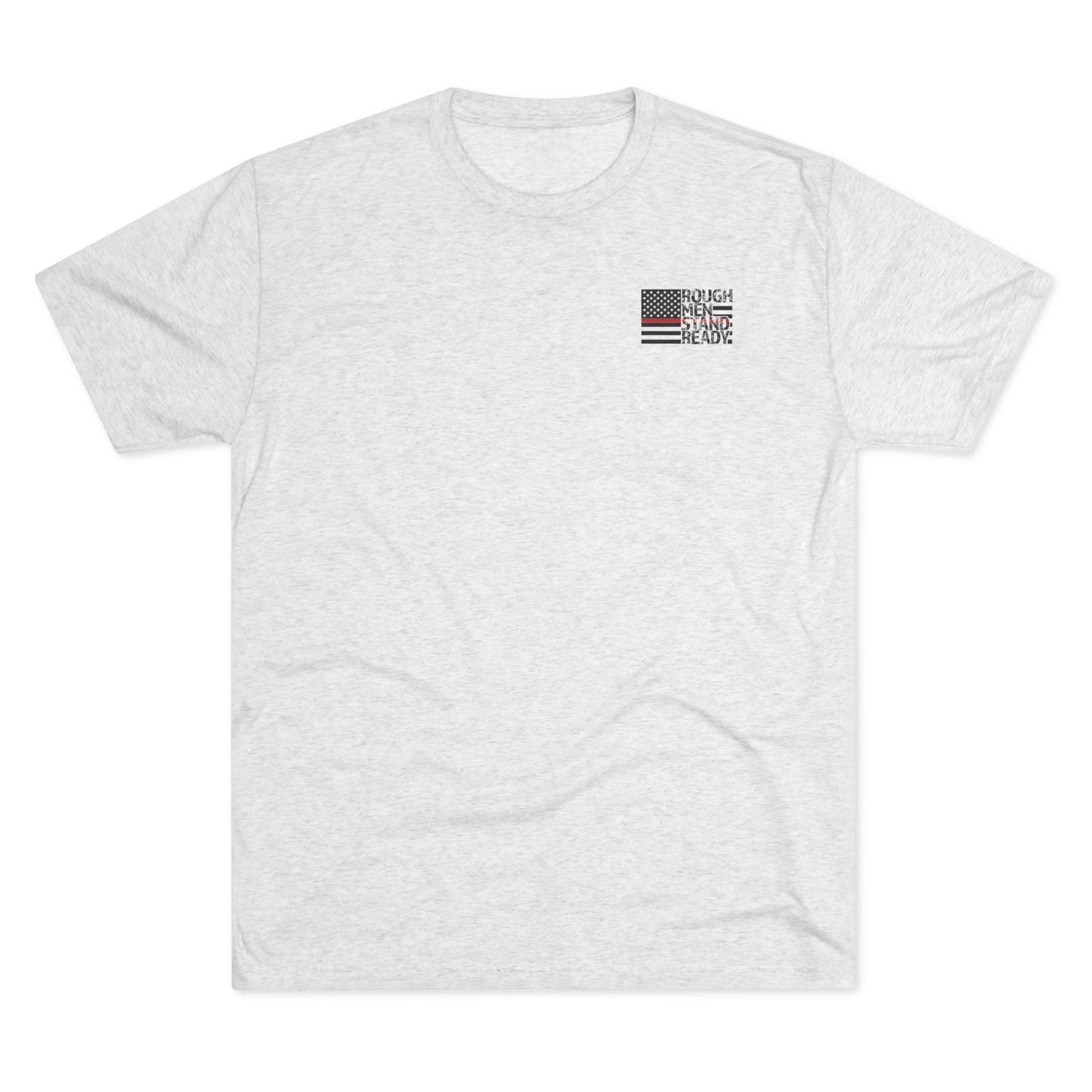 Rough Men Stand Ready—Fireman Triblend Tee