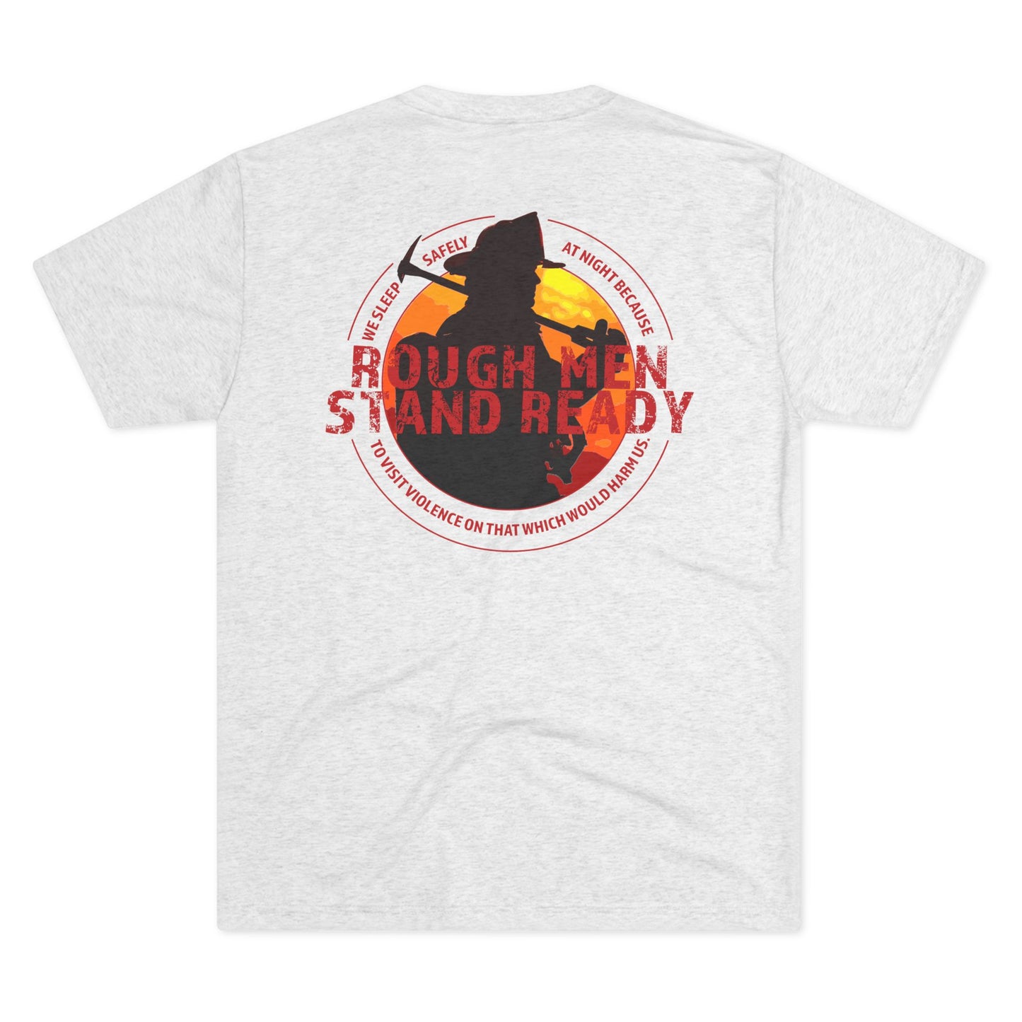 Rough Men Stand Ready—Fireman with Full Quote Triblend Tee
