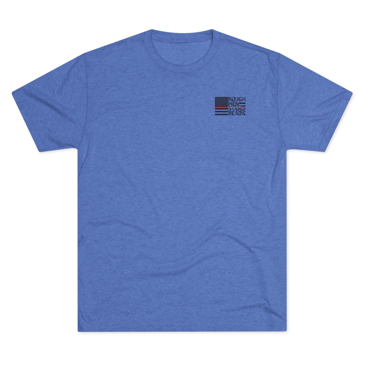 Rough Men Stand Ready—Fireman Triblend Tee