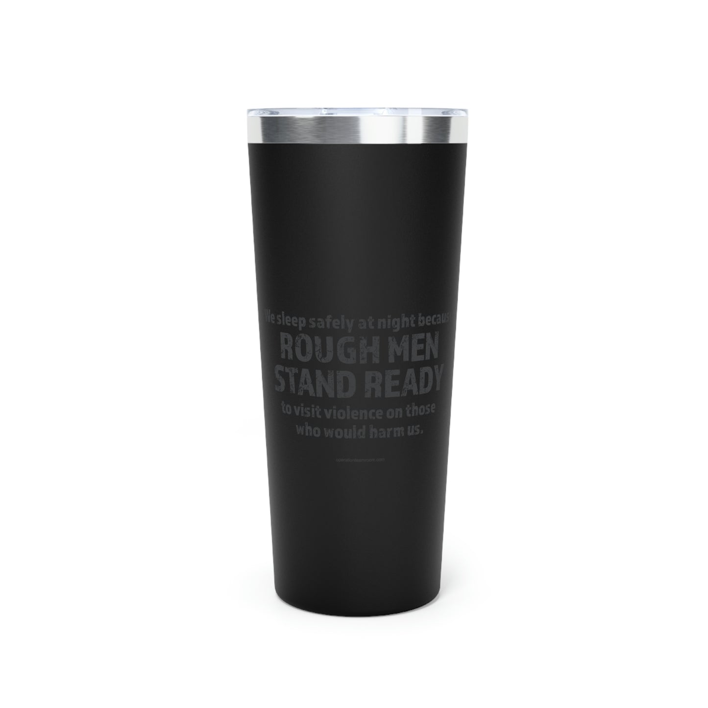 Rough Men Stand Ready Copper Vacuum Insulated Tumbler, 22oz