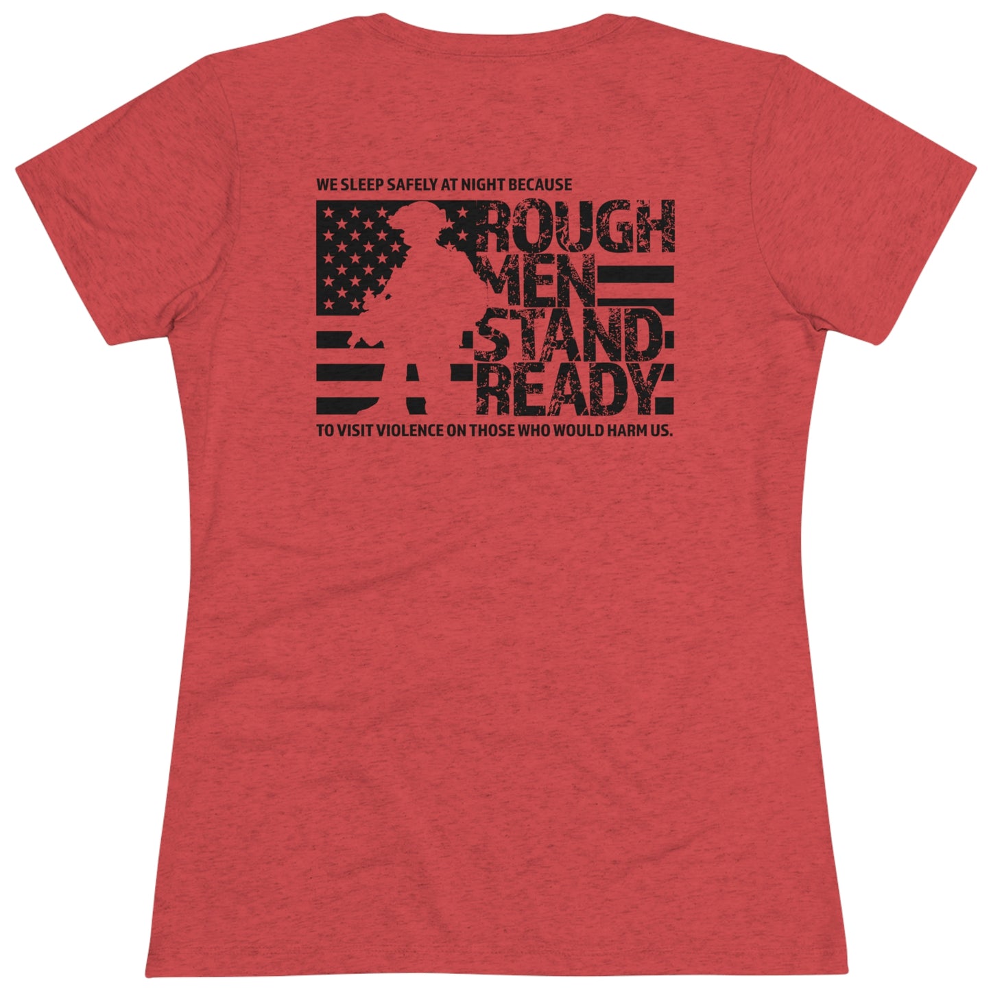 Rough Men Stand Ready Ladies' Triblend T-Shirt