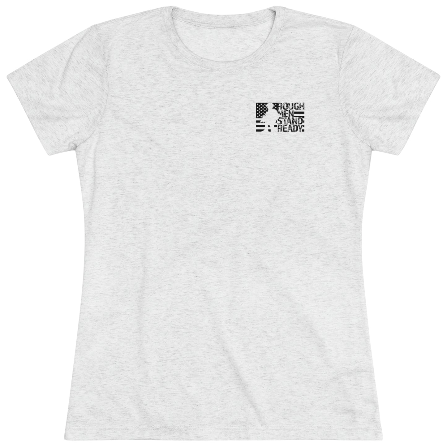 Rough Men Stand Ready Ladies' Triblend T-Shirt
