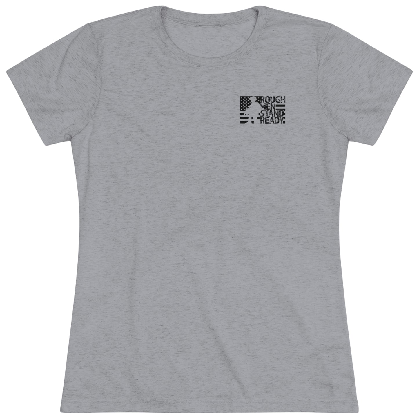 Rough Men Stand Ready Ladies' Triblend T-Shirt