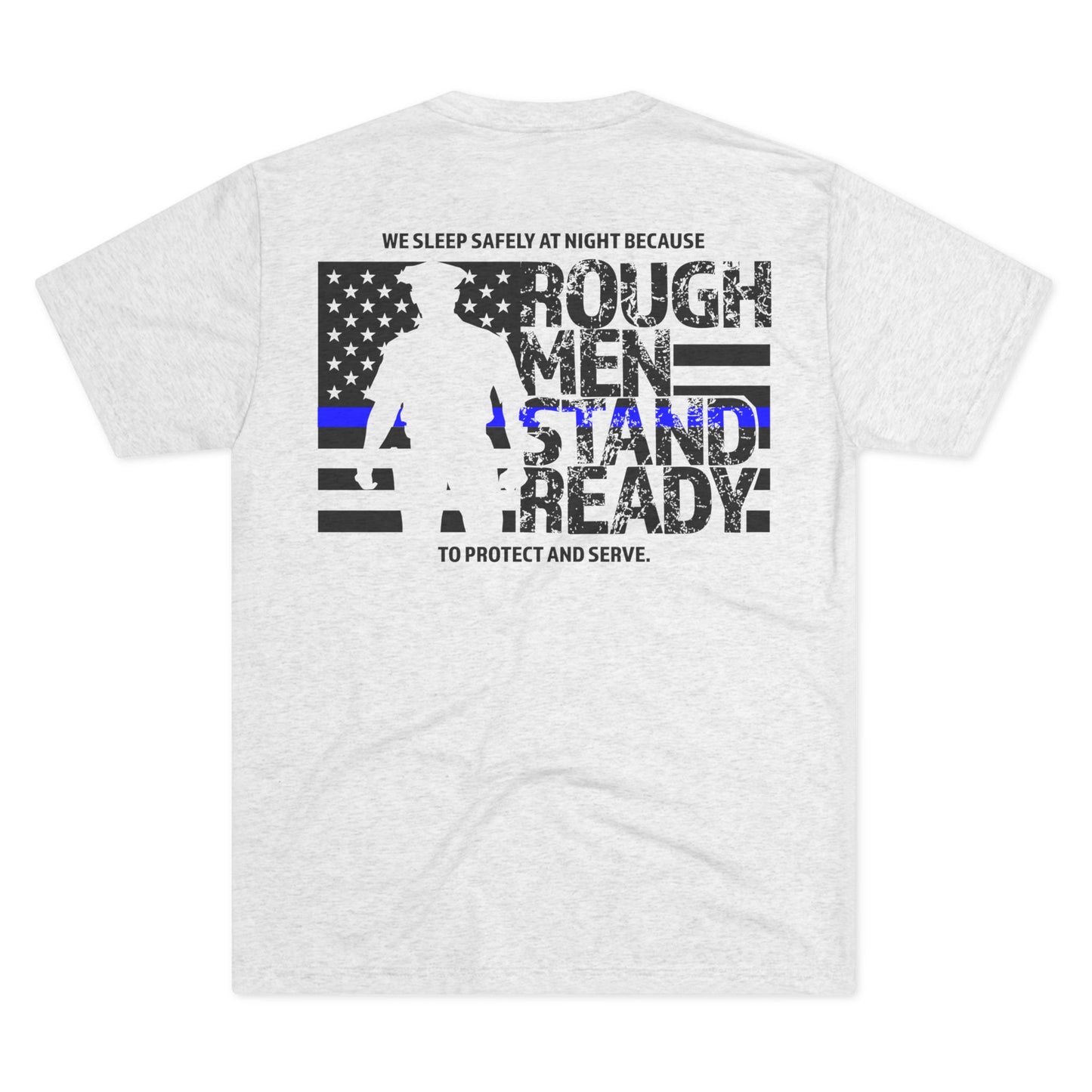 Rough Men Stand Ready—Police Triblend Tee