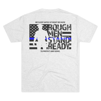 Rough Men Stand Ready—Police Triblend Tee