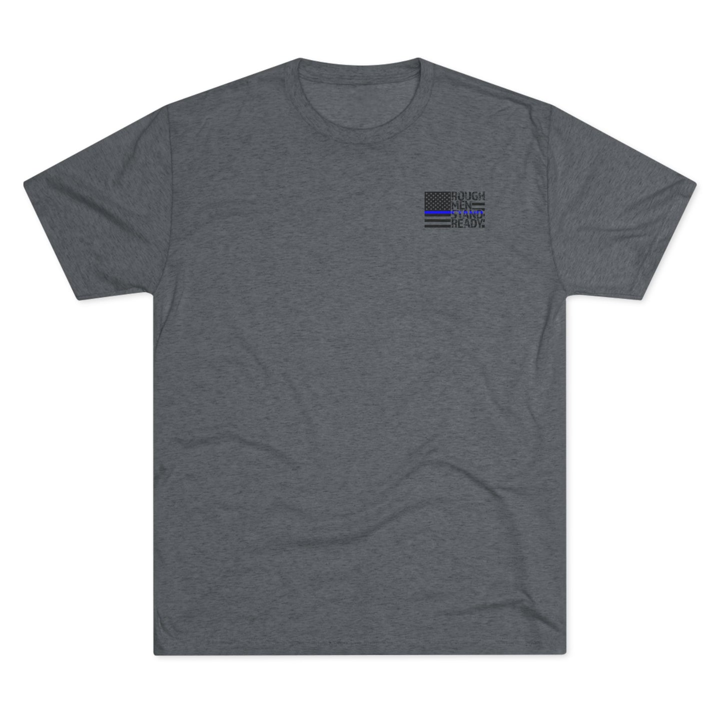 Rough Men Stand Ready—Police Triblend Tee