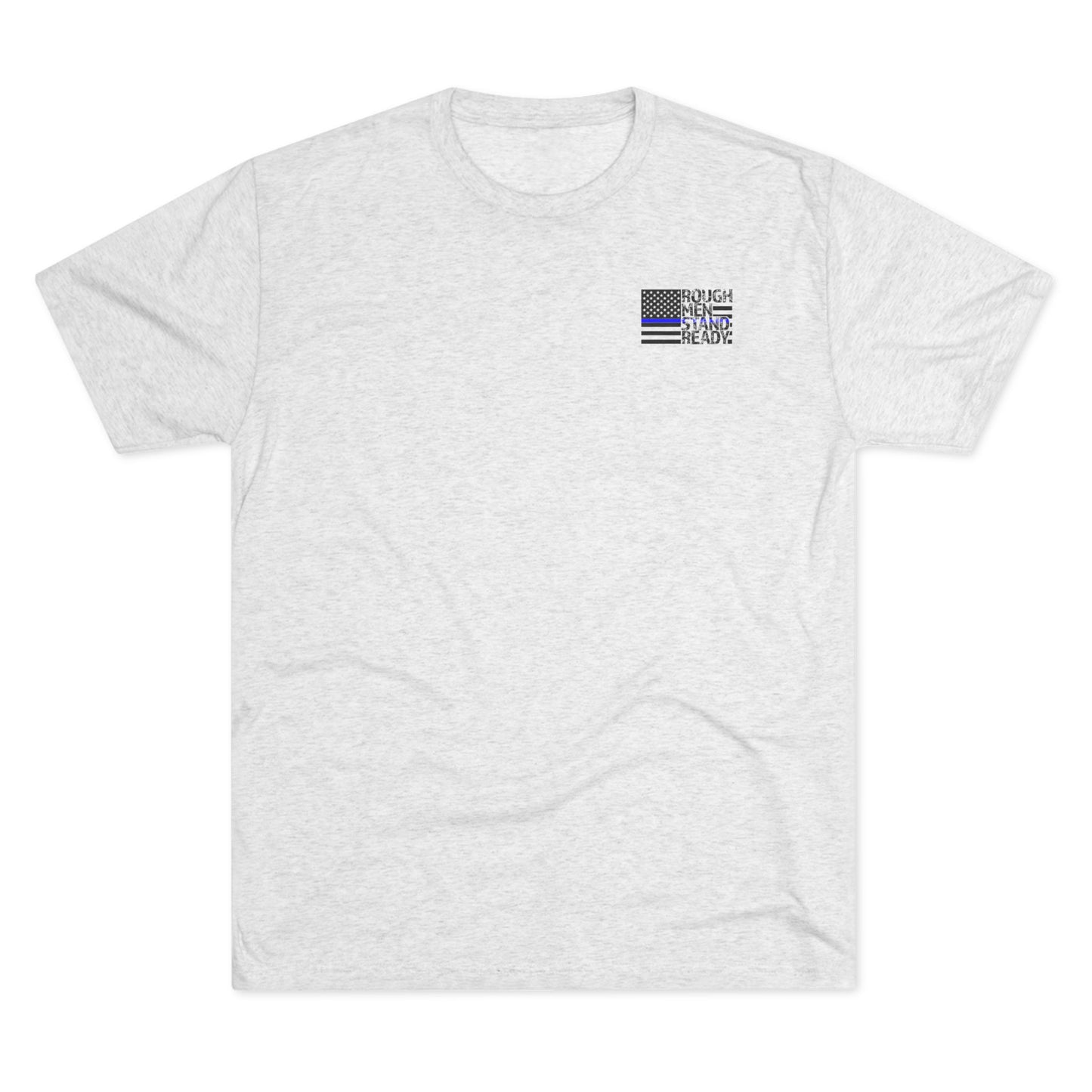 Rough Men Stand Ready—Police Triblend Tee