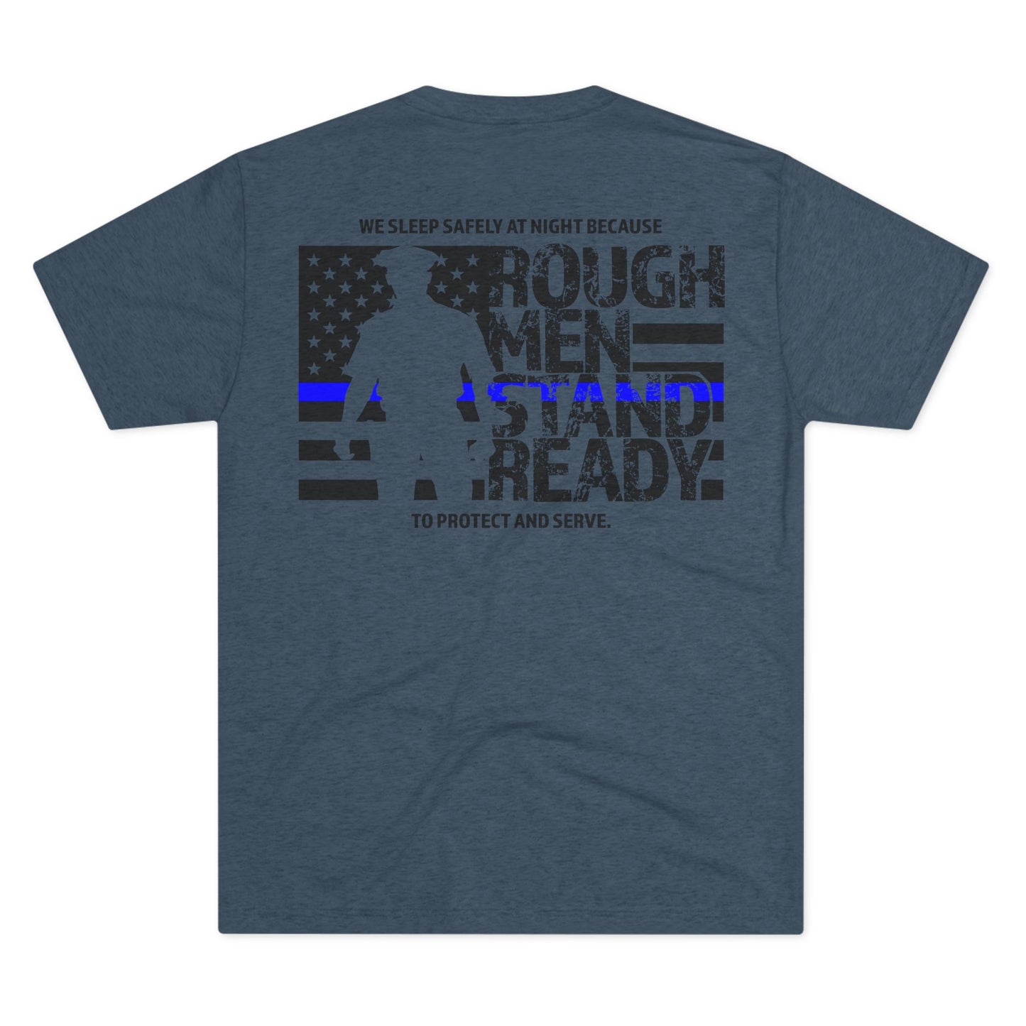 Rough Men Stand Ready—Police Triblend Tee