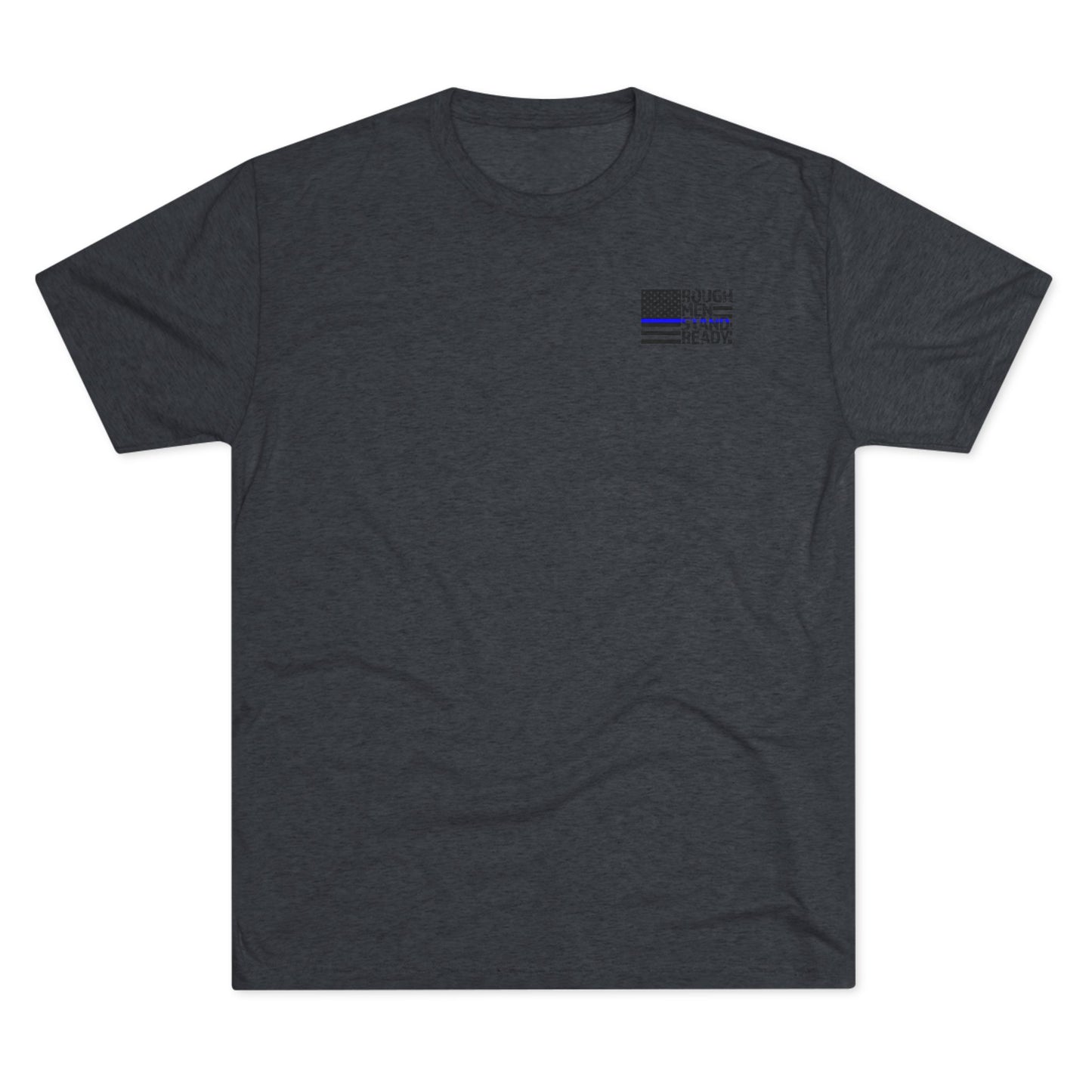 Rough Men Stand Ready—Police Triblend Tee