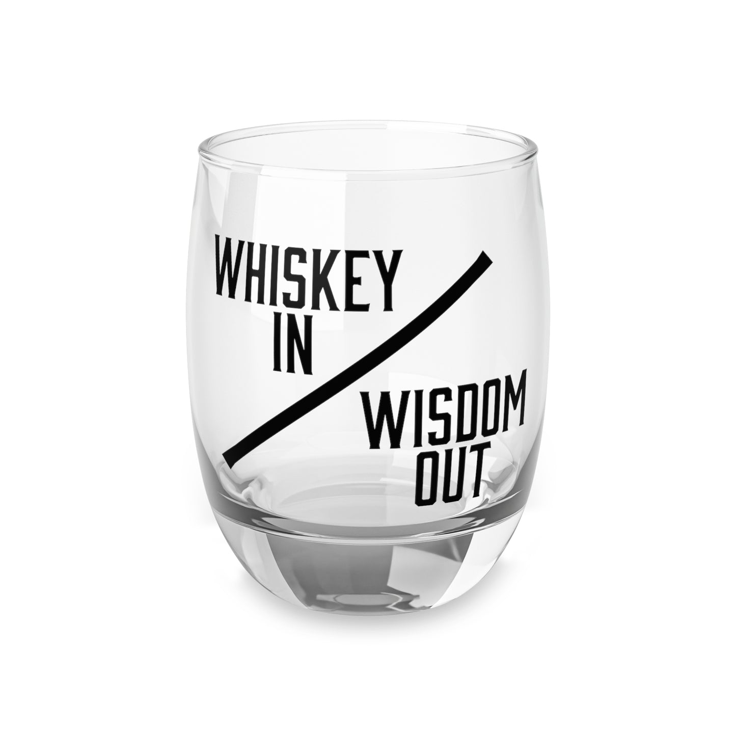 Whiskey In / Wisdom Out Whiskey Glass
