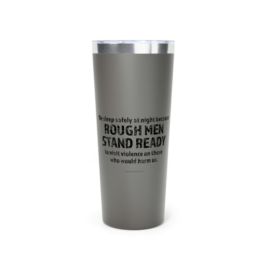 Rough Men Stand Ready Copper Vacuum Insulated Tumbler, 22oz