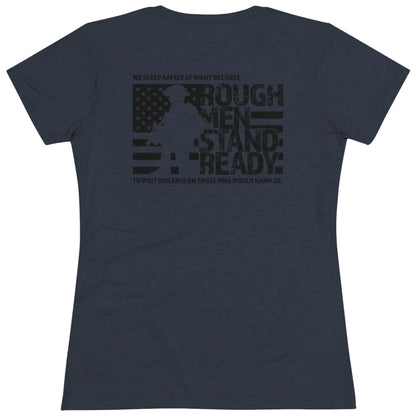 Rough Men Stand Ready Ladies' Triblend T-Shirt